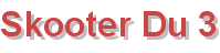 Skooter Du 3